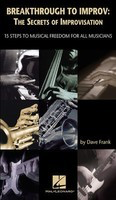 Breakthrough to Improv: The Secrets of Improvisation - 15 Steps to Musical Freedom for All Musicians - Dave Frank - Hal Leonard Video