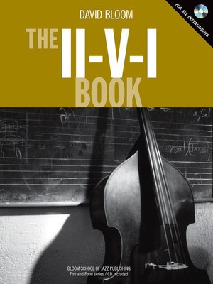 The II-V-I Book - For All Instruments - All Instruments David Bloom Bloom School of Jazz Publishing /CD
