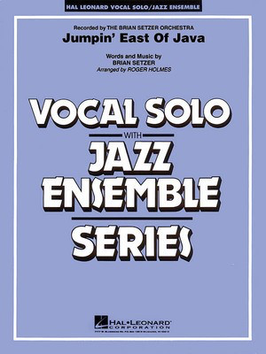 Jumpin' East of Java (Key: F) - Vocal Solo with Jazz Ensemble - Brian Setzer - Brian Setzer Cherry Lane Music Score/Parts