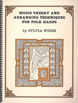 Music Theory and Arranging Techniques for Folk Harps - Harp Sylvia Woods Hal Leonard
