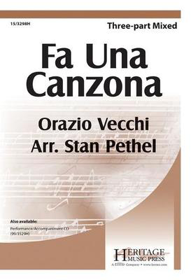 Fa Una Canzona - The Perfect Song - Orazio Vecchi - 3-Part Mixed Stan Pethel Heritage Music Press Octavo