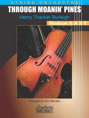 Burleigh - Through Moanin' Pines - String Orchestra Grade 1.5 Score/Parts arranged by Morales Southern 768715