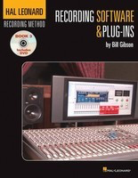 Hal Leonard Recording Method - Book Three: Recording Software & Plugins Music Pro Guides - Bill Gibson Hal Leonard Book/DVD