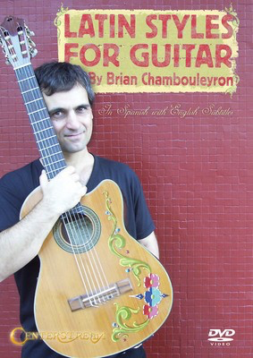 Latin Styles for Guitar - Guitar Centerstream Publications DVD