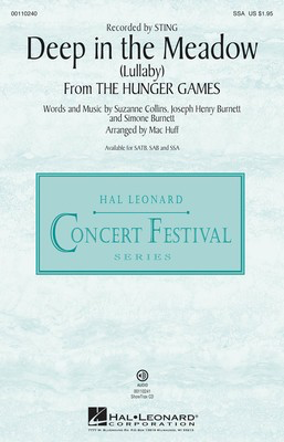 Deep in the Meadow (Lullaby) - (from The Hunger Games) - Simone Burnett|Suzanne Collins|T Bone Burnett - SSA Mac Huff Hal Leonard Choral Score Octavo