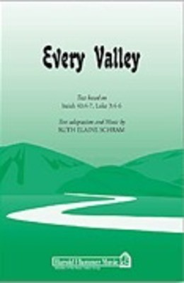 Every Valley - (Based on Isaiah 40:4-7 and Luke 3:4-6) - Ruth Elaine Schram - SATB Shawnee Press Choral Score Octavo