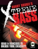 Bunny Brunel's Xtreme! Bass - Ideas & Exercises to Unlock Your Creativity - Bass Guitar Bunny Brunel Backbeat Books /CD