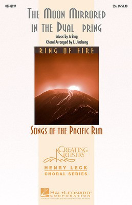 The Moon Mirrored in the Dual Spring - Ah Bing - SSA Leon Shiu-wai Tong Hal Leonard Choral Score Octavo