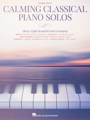 Calming Classical Piano Solos - Hal Leonard