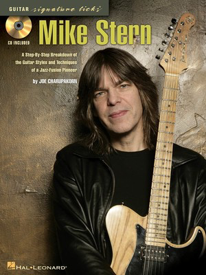 Mike Stern - A Step-By-Step Breakdown of the Guitar Styles & Techniques of a - Guitar Joe Charupakorn Hal Leonard Guitar TAB /CD