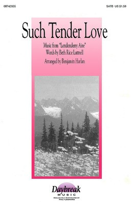 Such Tender Love - SATB - Beth Rice Luttrell - SATB Benjamin Harlan Brookfield Press Choral Score Octavo
