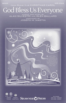 God Bless Us Everyone - from Disney's A Christmas Carol - Alan Silvestri|Glen Ballard - SSA Joseph M. Martin Shawnee Press Octavo