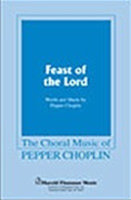 Feast of the Lord - Pepper Choplin - SATB Shawnee Press Choral Score Octavo