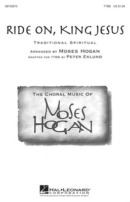 Ride On, King Jesus - Traditional - TTBB Moses Hogan|Peter Eklund Hal Leonard Choral Score Octavo