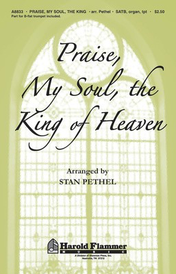 Praise, My Soul, the King of Heaven - Stan Pethel - SATB Traditional Shawnee Press Choral Score Octavo