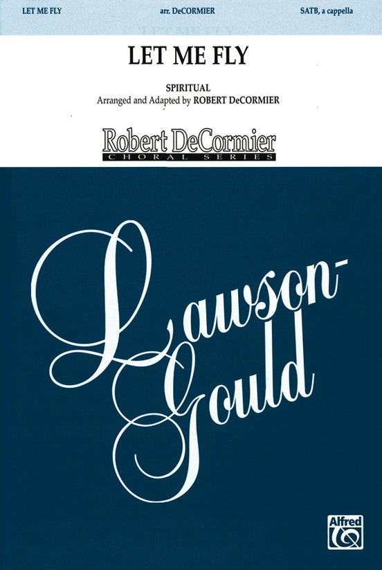 Let Me Fly – SATB Choral Octavo (Digital Download)