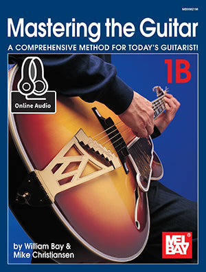 Mastering the Guitar Volume 1B - Guitar/Audio Access Online by Bay/Christiansen Mel Bay MB96621M