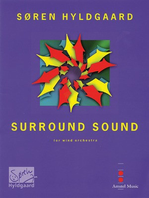 Surround Sound - Concert Band - Soren Hyldgaard - Amstel Music Score/Parts