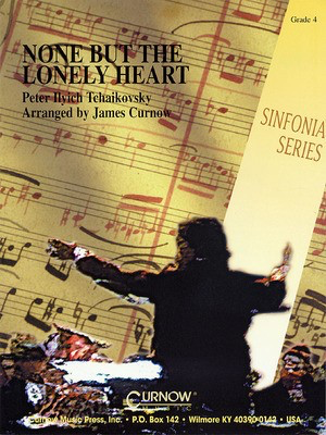 None But the Lonely Heart - Grade 4 - Score and Parts - Peter Ilyich Tchaikovsky - James Curnow Curnow Music Score/Parts