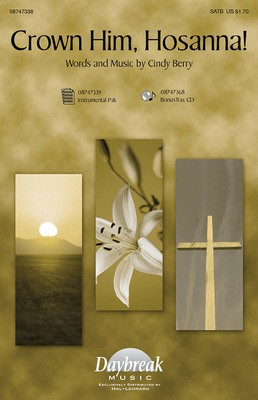Crown Him Hosanna - Cindy Berry - SATB Daybreak Music Choral Score Octavo