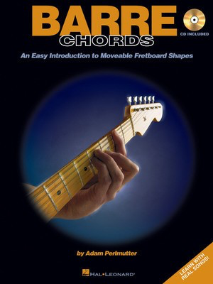 Barre Chords - An Easy Introduction to Moveable Fretboard Shapes - Guitar Adam Perlmutter Hal Leonard /CD