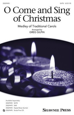 O Come and Sing of Christmas - Medley of Traditional Carols - SAB Greg Gilpin Shawnee Press Octavo