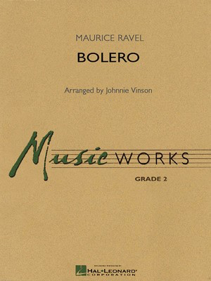 Bolero (Young Concert Band Edition) - MusicWorks Grade 2 - Maurice Ravel - Johnnie Vinson Hal Leonard Score/Parts