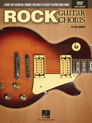Rock Guitar Chords - Learn the Essential Chords You Need to Start Playing Rock Now! - Guitar Chad Johnson Hal Leonard /DVD