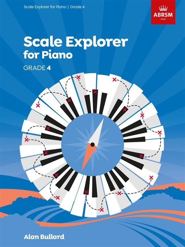 ABRSM Scale Explorer for Piano Grade 4 - Bullard Alan ABRSM 9781848498624