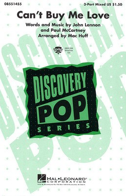 Can't Buy Me Love - John Lennon|Paul McCartney - 3-Part Mixed Mac Huff Hal Leonard Choral Score Octavo