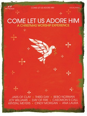 Come Let Us Adore Him - A Christmas Worship Experience - Guitar|Piano|Vocal Brentwood-Benson Piano, Vocal & Guitar