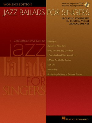 Jazz Ballads for Singers - Women's Edition - 15 Classic Standards in Custom Vocal Arrangements - Vocal Steve Rawlins Hal Leonard /CD