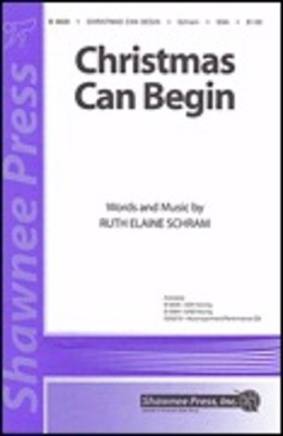 Christmas Can Begin - Ruth Elaine Schram - SSA Shawnee Press Choral Score Octavo