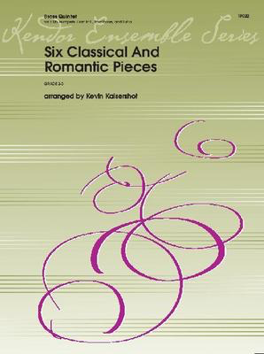 Six Classical And Romantic Piece - Various / Kaisershot - French Horn Sheet Music|Tuba|Trombone|Trumpet Kendor Music Brass Quintet Score/Parts