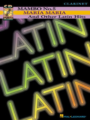 Mambo No. 5, Maria Maria and Other Latin Hits - Book/CD Packs - Clarinet Hal Leonard Clarinet Solo /CD