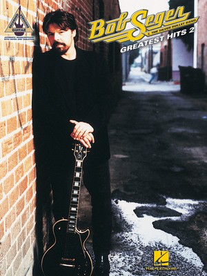 Bob Seger & the Silver Bullet Band - Greatest Hits 2 - Guitar Hal Leonard Guitar TAB