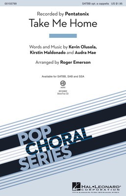 Take Me Home - Kevin Olusola|Audra Mae|Kirstin Maldonado - SATBB Roger Emerson Hal Leonard Octavo