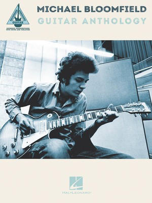 Michael Bloomfield Guitar Anthology - Guitar Hal Leonard Guitar TAB