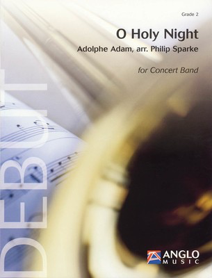 O Holy Night - Grade 2 - Score and Parts - Adolphe Adam - Philip Sparke Anglo Music Press Score/Parts