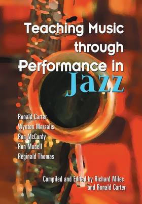 Teaching Music through Performance in Jazz - Reginald Thomas|Ron McCurdy|Ron Modell|Ronald Carter|Wynton Marsalis GIA Publications Hardcover