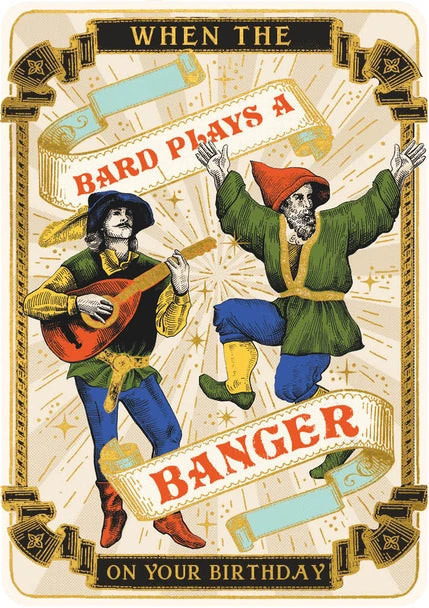 Greeting Card When the Bard Plays a Banger on Your Birthday