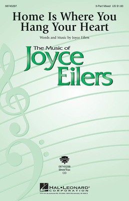 Home Is Where You Hang Your Heart - Joyce Eilers - 3-Part Mixed Hal Leonard Choral Score Octavo