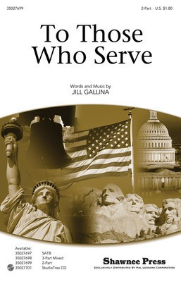 To Those Who Serve - Jill Gallina - 2-Part Shawnee Press Choral Score Octavo
