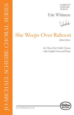 She Weeps Over Rahoon - Eric Whitacre|James Joyce - 3-Part Treble Walton Music Octavo