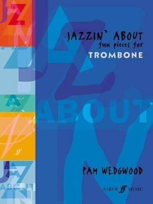 Jazzin' About - Trombone/Piano Accompaniment by Wedgwood Faber 0571510531