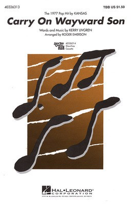 Carry On Wayward Son - Kerry Livgren - TBB Roger Emerson Hal Leonard Choral Score Octavo