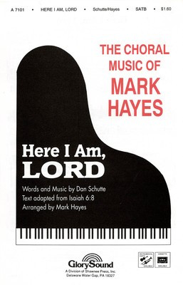 Here I Am, Lord - SATB Mark Hayes Shawnee Press Choral Score Octavo
