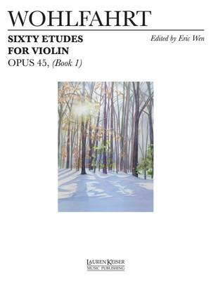 Wohlfahrt - 60 Etudes Op45 Volume 1 - Violin edited by Wen Lauren Keiser LKMP42303