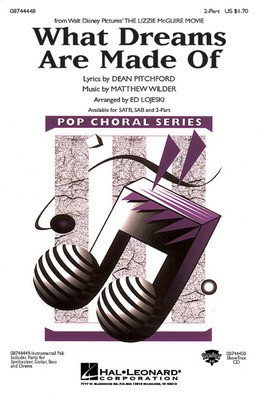 What Dreams Are Made Of - 2-Part Ed Lojeski Hal Leonard Choral Score Octavo