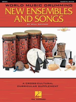 World Music Drumming: New Ensembles And Songs - A Cross-Cultural Curricular Supplement - Will Schmid - Hal Leonard Softcover/CD